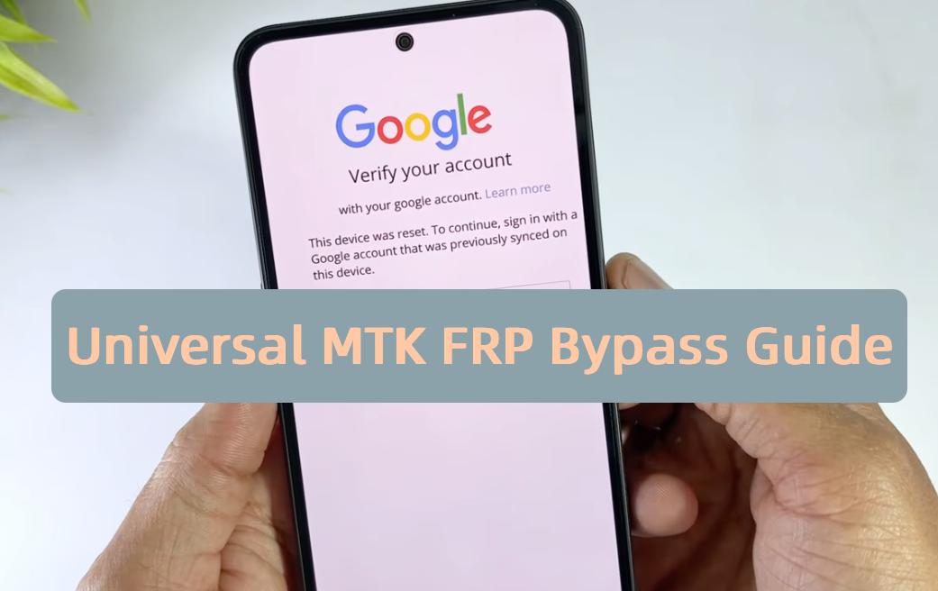 Universal MTK FRP Bypass Guide (2025)