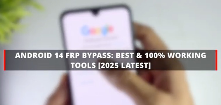 FRP Bypass Android 14: The Proven Method for 2025
