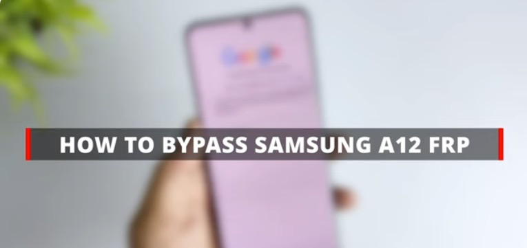 Bypass FRP on Samsung A12 Without PC [2025 Guide]